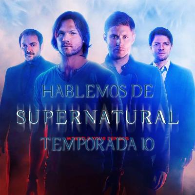 HABLEMOS DE LA TEMPORADA 10 DE SUPERNATURAL #230