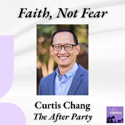 ICYMI: Curtis Chang on Fear, Faith & Healing Our Political Witness