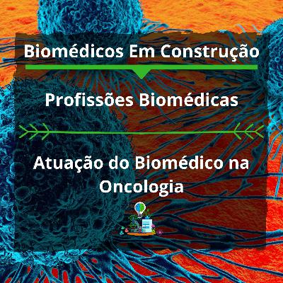 Atuação do Biomédico na Oncologia