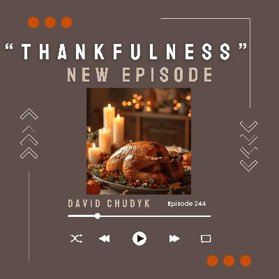 Ep 244: Thankfullness
