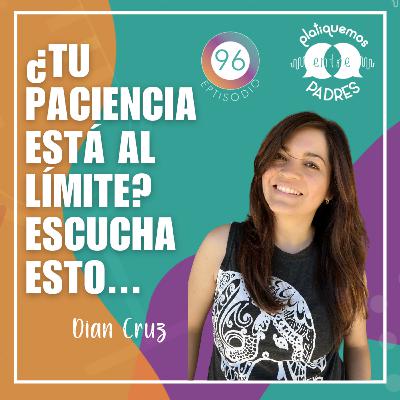 Ep. 96 - ¿Tu paciencia está al límite? Escucha esto…
