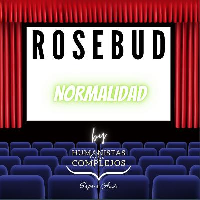 Rosebud Sociedad Limitada #25 "Normalidad"