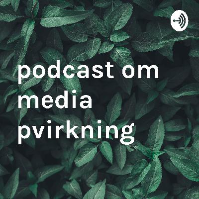 podcast om mediepåvirkning