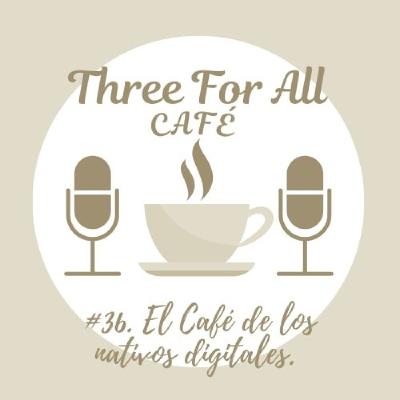 El Café de los Nativos Digitales