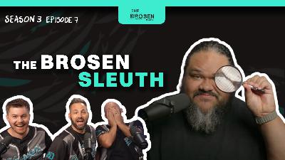 The Brosen Sleuth | Ep3.7 The Brosen Sleuth | Ep3.7