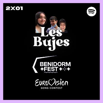 Les Bujes 2x01 - Benidorm Fest, las canciones Les Bujes 2x01 - Benidorm Fest, las canciones