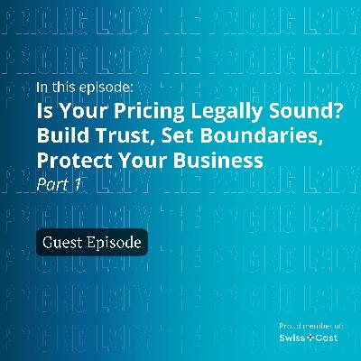 Is Your Pricing Legally Sound? Build Trust, Set Boundaries, Protect Your Business (Part 1)