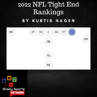 2022 NFL TE Rankings 16-9 With Kurtis Hagen 2022 NFL TE Rankings 16-9 With Kurtis Hagen