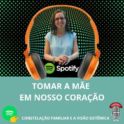 Tomar a mãe no nosso coração Tomar a mãe no nosso coração