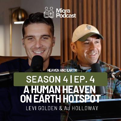 "A Human Heaven on Earth Hotspot | Heaven and Earth" | Season 4 EP. 4 | AJ Holloway & Levi Golden