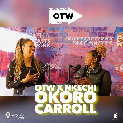 NKECHI OKORO CARROLL x On The Way Podcast (Full Interview) | HBCU First Look Film Festival '24