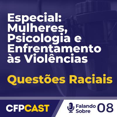 Falando sobre #EP08 - Questões Raciais