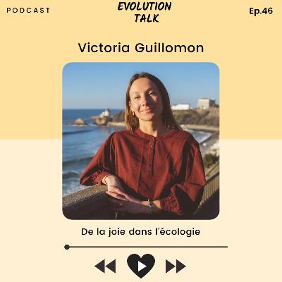 #46 Victoria Guillomon : De la joie dans l'écologie