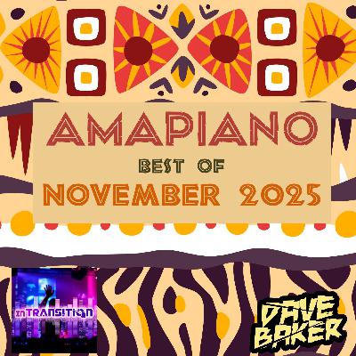 InTransition Taster: Best of Amapiano November 2025 InTransition Taster: Best of Amapiano November 2025