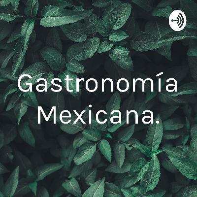 Gastronomía Mexicana