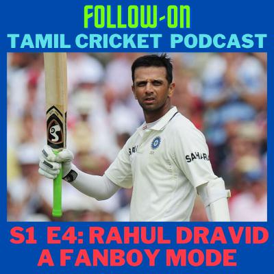 S01 E04: Rahul Dravid- A Fanboy Mode!