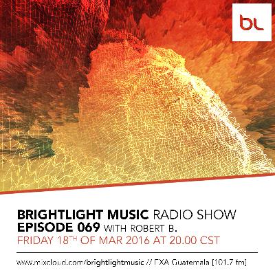 #069 BrightLight Music Radio Show with Robert B.