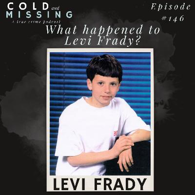 Cold and Missing: Levi Frady Cold and Missing: Levi Frady