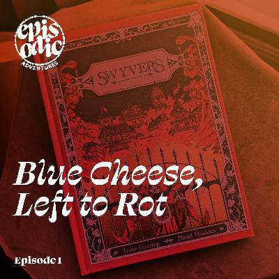 Blue Cheese, Left to Rot | Swyvers