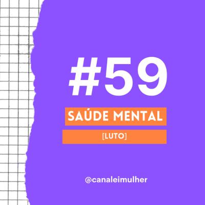 #59 - SAÚDE MENTAL [Luto]
