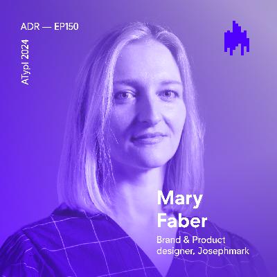 Ep150 Mary Faber
