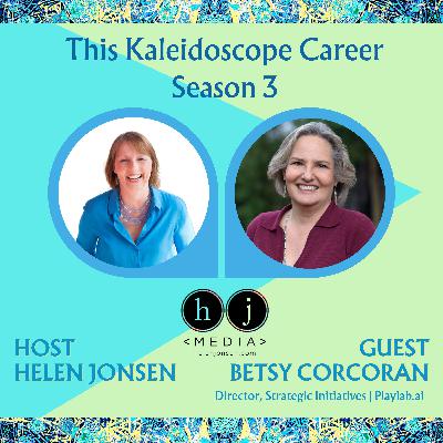 EdTech Innovator Betsy Corcoran on Making Choices & Seizing Agency EdTech Innovator Betsy Corcoran on Making Choices & Seizing Agency
