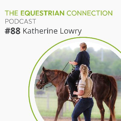 #88 The Impact of the Rider’s Posture and Biomechanics with Katherine Lowry