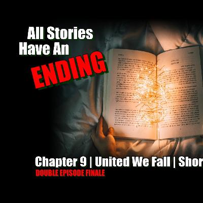 United We Fall - Chapter 9 - All Stories Have An Ending