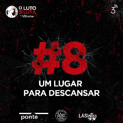 Ep. 8 - Um lugar para descansar