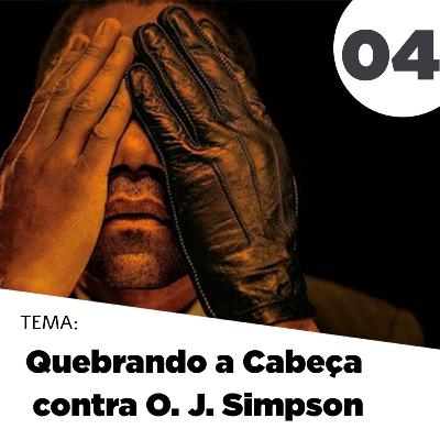 Quebrando a Cabeça contra O.J. Simpson