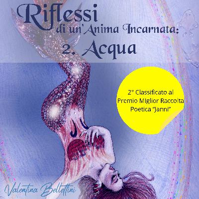 "Riflessi di Un'Anima Incarnata: 2. Acqua" Incipit AudioLibro. Poesie Spirituali