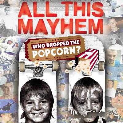 Ep24 - All This Mayhem Ep24 - All This Mayhem