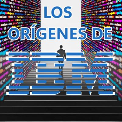 Los orígenes de IBM