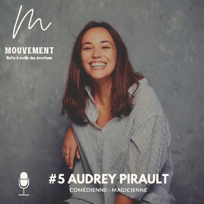#5 Audrey Pirault - Pas besoin d’aller loin pour découvrir qui tu es