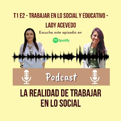 002 Trabajar en lo social y educación - Lady Acevedo