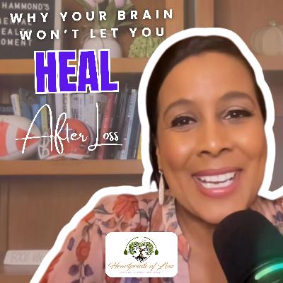 Why Your Brain Won't Let You Heal After Loss (And What to Do About It)