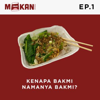 EP 1. Kenapa Bakmi Namanya Bakmi? EP 1. Kenapa Bakmi Namanya Bakmi?