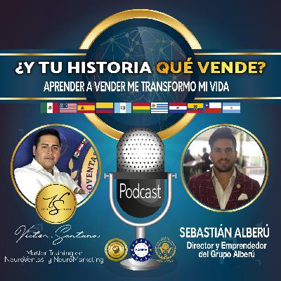 APRENDER A VENDER ME TRANSFORMO MI VIDA FT SEBASTIÁN ALBERÚ (EP-11)