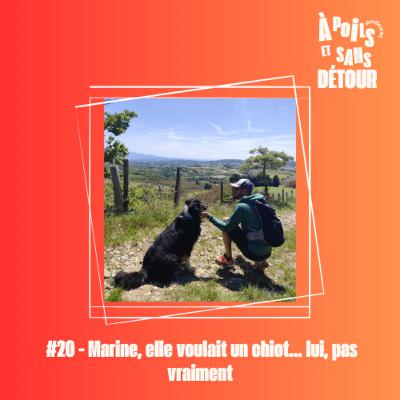 Ep 20 - Marine, elle voulait un chiot... lui, pas vraiment