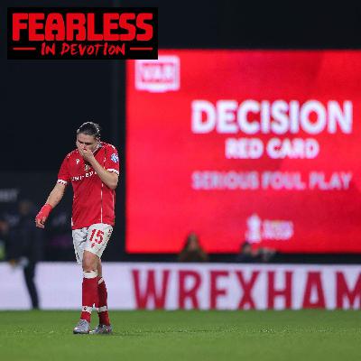 Episode 298 – "F*** VAR": Wrexham exit FA Cup in 4-2 thriller against Chelsea