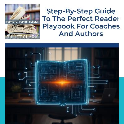 Step-By-Step Guide To The Perfect Reader Playbook For Coaches And Authors