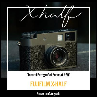 Fujifilm X-Half – Un nuovo modo per sentirsi fotografi