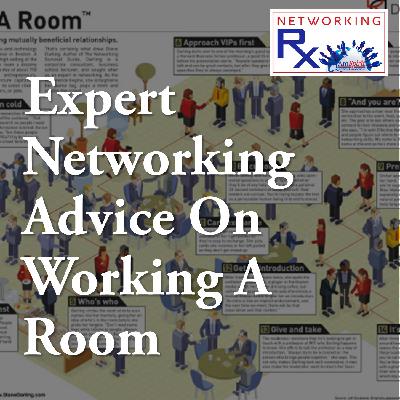 Expert Networking Advice On Working A Room  (EPS 144)