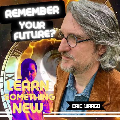 Eric Wargo On How To Receive Information From Your Future Self | Michael Quu Eric Wargo On How To Receive Information From Your Future Self | Michael Quu