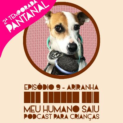 Ariranha - Meu Humano Saiu - T02 - Ep09
