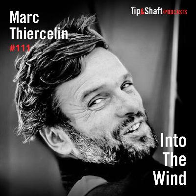 #111 Marc Thiercelin, mille vies sur la mer... et ailleurs