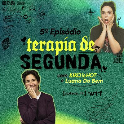 Terapia de Segunda c/ Luana do Bem