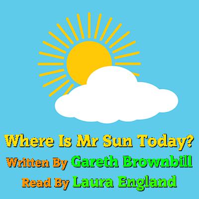 Where Is Mr Sun Today? Where Is Mr Sun Today?