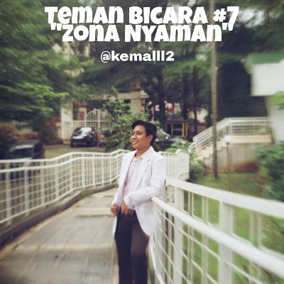 Teman Bicara #7 : Zona Nyaman