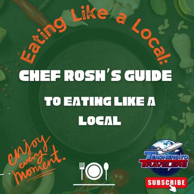 Eating Like a Local: Chef Roshni’s Guide to Authentic Cuisine While Traveling